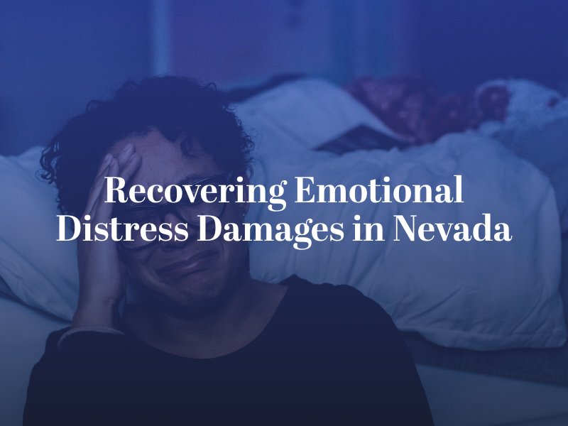 Recovering Emotional Distress Damages in Nevada