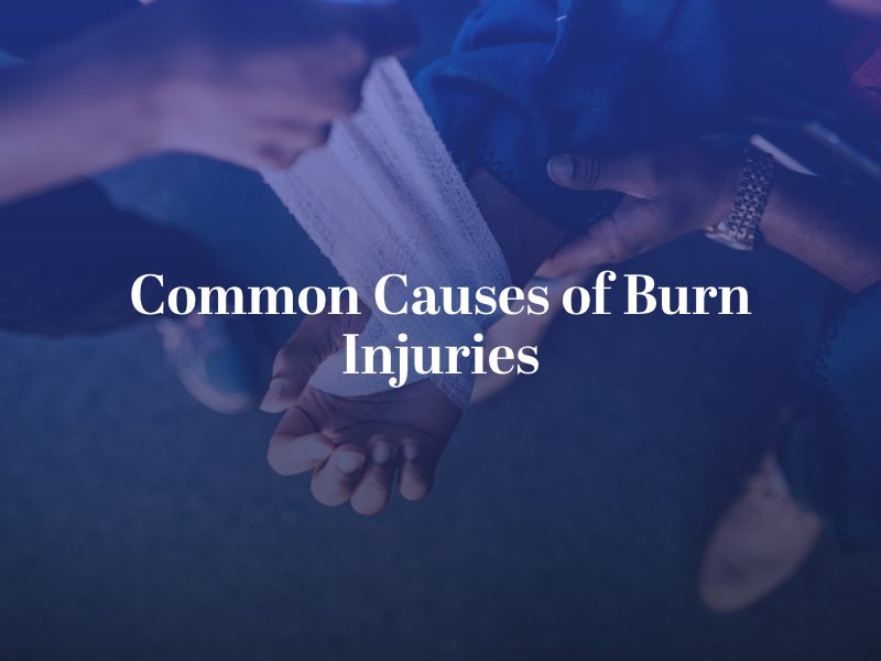 Common Causes of Burn Injuries
